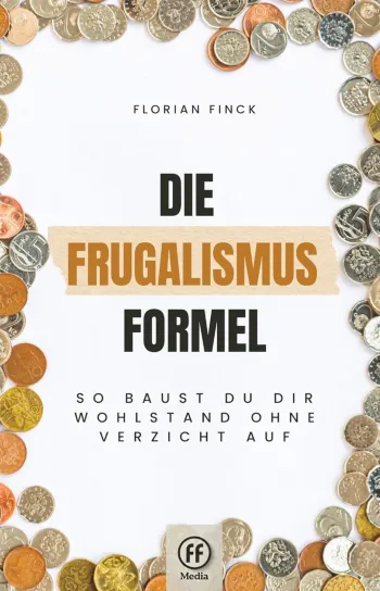 Die Frugalismus Formel