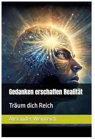 Gedanken erschaffen Realität