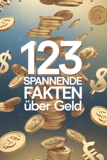 123 spannende Fakten über Geld