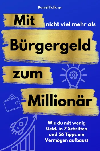 Mit nicht viel mehr als Bürgergeld zum Millionär