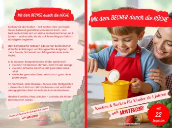 Mit dem Becher durch die Küche – Das Montessori Koch- und Backbuch für Kinder ab 5 Jahren
