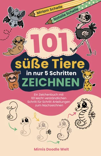 101 süße Tiere in nur 5 Schritten zeichnen