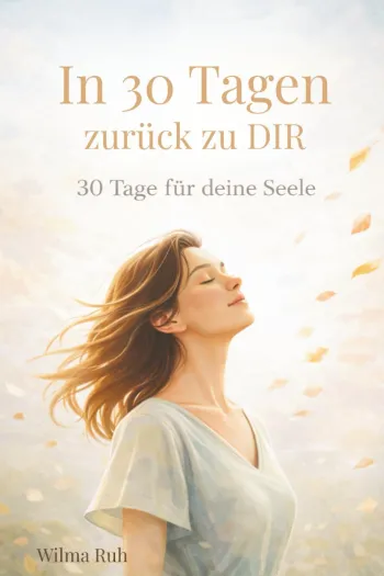 In 30 Tagen zurueck zu mir - 30 Tage fuer deine Seele
